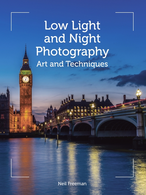 Title details for Low Light and Night Photography by Neil Freeman - Available